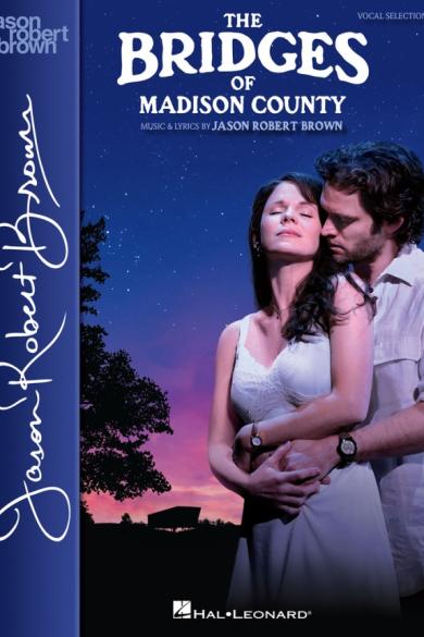 Bridges Of Madison County, The The Musical Vocal Selections With Piano By Jason Robert Brown sheet music partitura partition noten spartiti